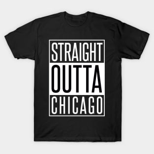 STRAIGHT OUTTA CHICAGO T-Shirt